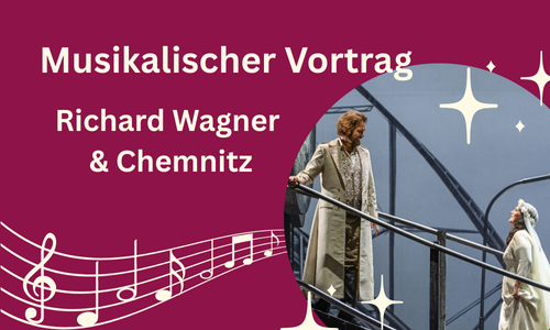 Webbanner mit Weinrotem Hintergrund, in der rechten Ecke ist in einem Kreis ein Foto einer Lohengrin Aufführung zu sehen: zwei Personen auf einer Treppe - ein Mann steht auf der oberen Stufe und schaut auf eine Frau hinab, beide tragen lange helle Gewänder, daneben Text: "Musikalischer Vortrag. Richardt Wagner & Chemnitz"